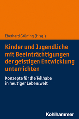 Kinder und Jugendliche mit Beeintr&auml;chtigungen der geistigen Entwicklung unterrichten - 