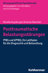 Posttraumatische Belastungsst&ouml;rungen - Mareike Augsburger, Andreas Maercker