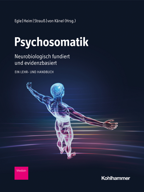Psychosomatik - neurobiologisch fundiert und evidenzbasiert - 