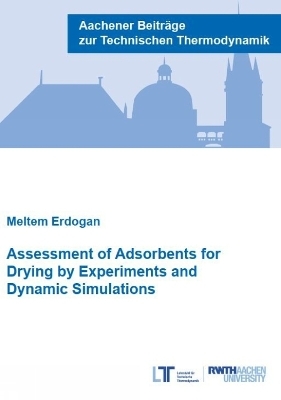 Assessment of Adsorbents for Drying by Experiments and Dynamic Simulations - Meltem Erdogan