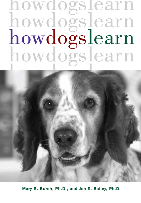 How Dogs Learn -  Jon S. Bailey,  Mary R. Burch