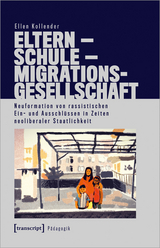 Eltern &ndash; Schule &ndash; Migrationsgesellschaft - Ellen Kollender