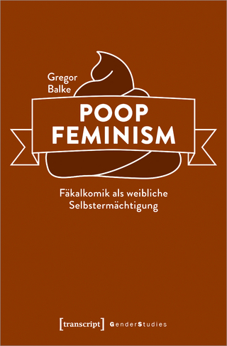 Poop Feminism – Fäkalkomik als weibliche Selbstermächtigung