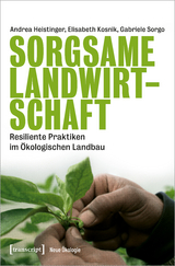 Sorgsame Landwirtschaft - Andrea Heistinger, Elisabeth Kosnik, Gabriele Sorgo