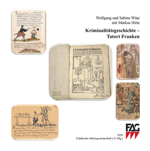 Kriminalit&auml;tsgeschichte - Tatort Franken - Wolfgang W&uuml;st, Markus Hirte, Sabine W&uuml;st