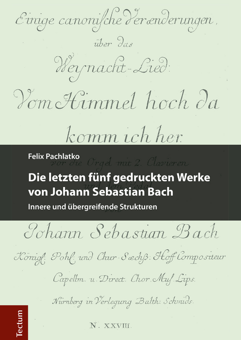 Die letzten f&uuml;nf gedruckten Werke von Johann Sebastian Bach - Felix Pachlatko