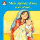 Mein kleines Buch &uuml;ber Maria - Vera L&ouml;rks
