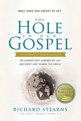 Hole in Our Gospel Special Edition -  Richard Stearns
