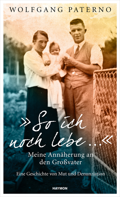 &bdquo;So ich noch lebe &hellip;&ldquo; - Wolfgang Paterno