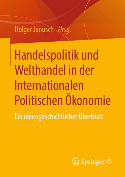 Handelspolitik und Welthandel in der Internationalen Politischen &Ouml;konomie - 