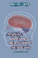 Psychology, Human Growth and Development for Social Work - O'Brien, Emma Zara