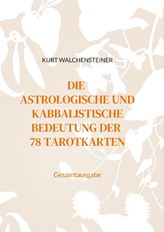 Die astrologische und kabbalistische Bedeutung der 78 Tarotkarten