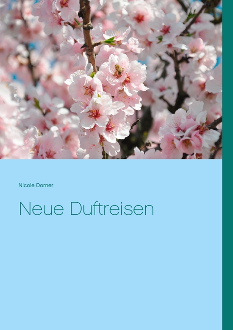 Neue Duftreisen - Nicole Dorner