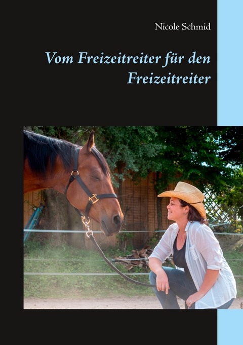 Vom Freizeitreiter für den Freizeitreiter - Nicole Schmid
