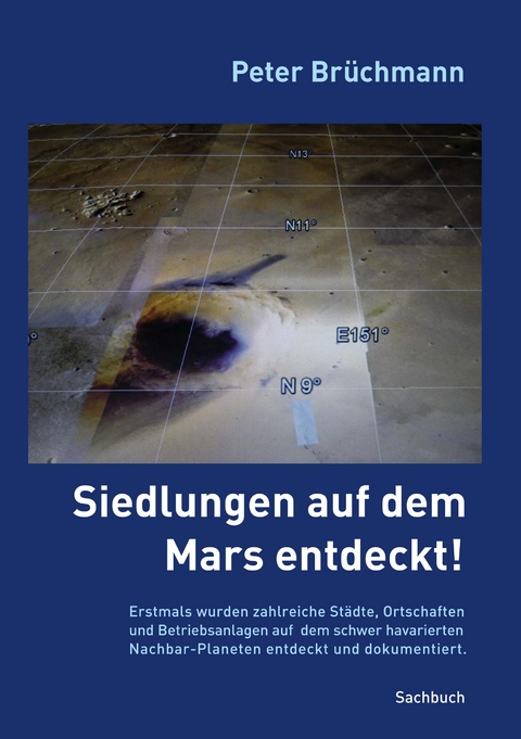 Siedlungen auf dem Mars entdeckt! - Peter Br&uuml;chmann