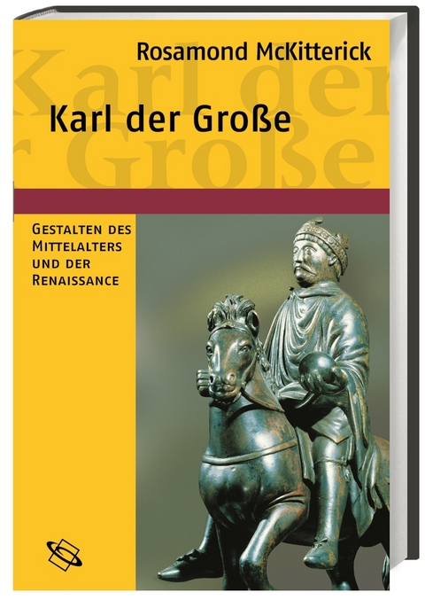 Karl der Gro&szlig;e - Rosamond McKitterick