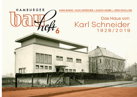 Das Haus von Karl Schneider 1928/2019 - Hans Bunge, Elke Dr&ouml;scher, Ulrich Garbe, J&ouml;rg Schilling