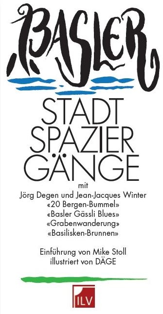 Basler Stadtspazierg&auml;nge Der alternative Stadtf&uuml;hrer. - J&ouml;rg Degen, Jean-Jacques Winter