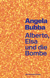 Alberto, Elsa und die Bombe - Angela Bubba