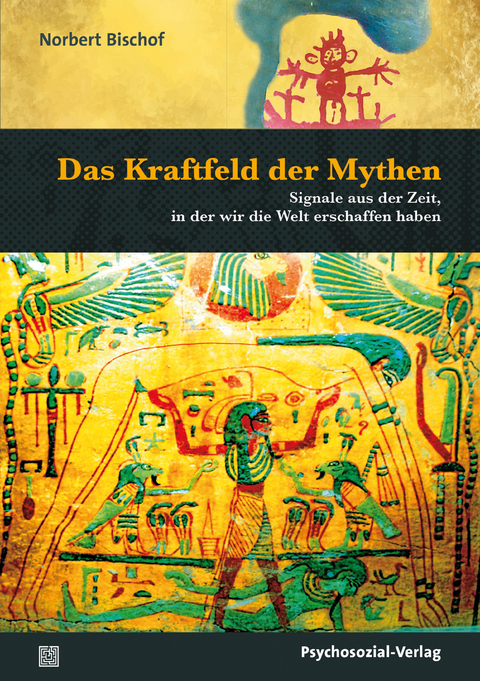 Das Kraftfeld der Mythen - Norbert Bischof