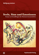Seele, Sinn und Emotionen - Wolfgang Jantzen