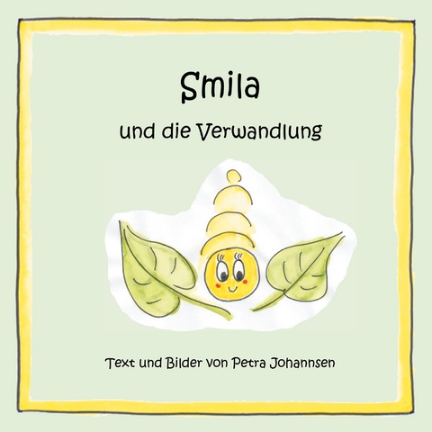 Smila und die Verwandlung - Petra Johannsen