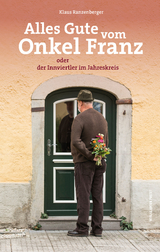 Alles Gute vom Onkel Franz - Klaus Ranzenberger