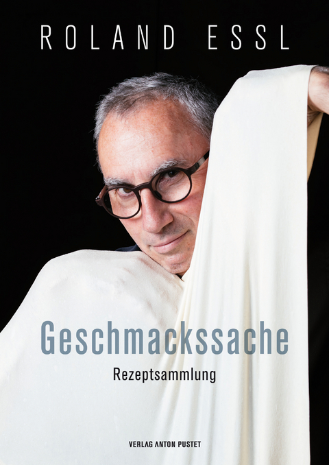 Roland Essl &ndash; Geschmackssache - Roland Essl