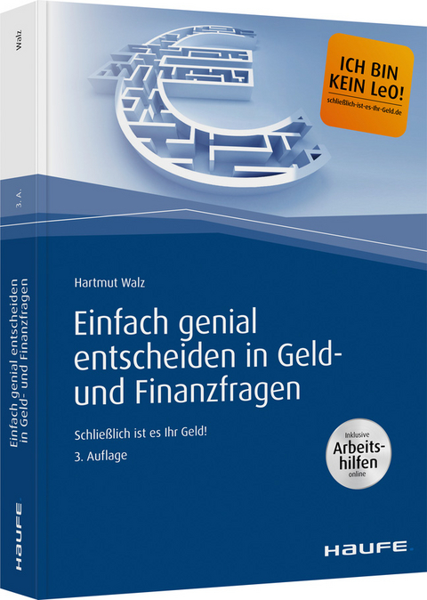 Einfach genial entscheiden in Geld- und Finanzfragen - inkl. Arbeitshilfen online - Hartmut Walz