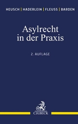 Asylrecht in der Praxis - Heusch, Andreas; Haderlein, Nicola; Fleuß, Martin; Barden, Stefan