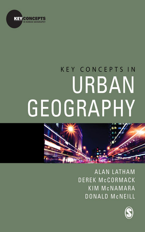 Key Concepts in Urban Geography - Alan Latham, Derek McCormack, Kim McNamara, Donald McNeill