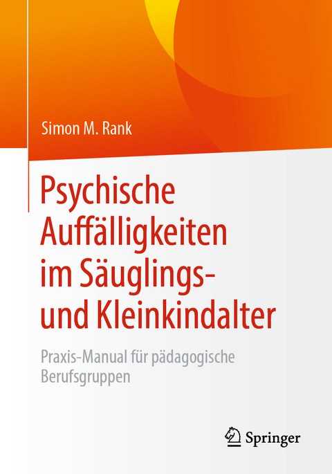 Psychische Auff&auml;lligkeiten im S&auml;uglings- und Kleinkindalter - Simon M. Rank