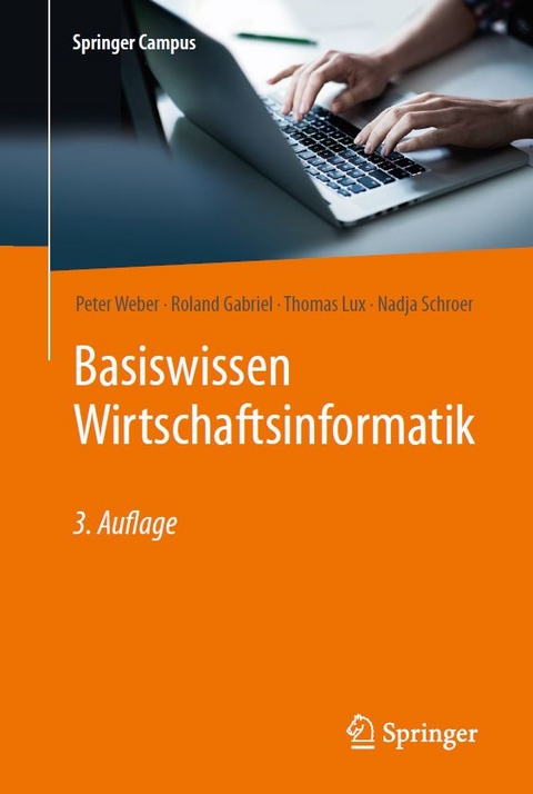 Basiswissen Wirtschaftsinformatik - Peter Weber, Roland Gabriel, Thomas Lux, Nadja Schroer