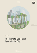 The Right to Ecological Space in the City - Sonia Gantioler