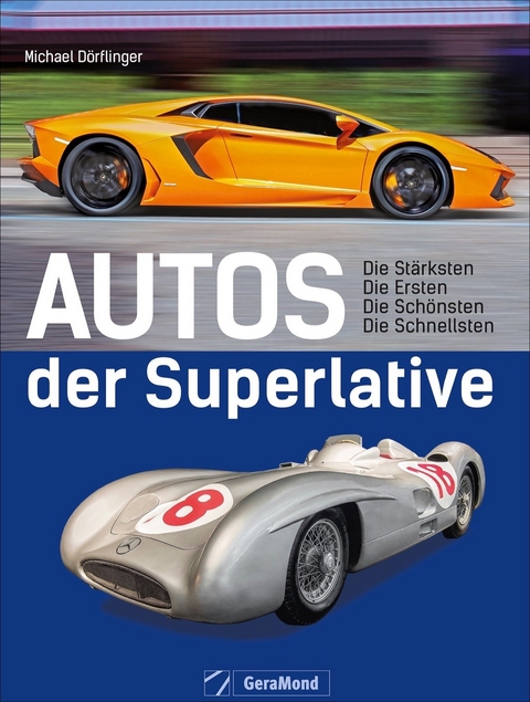 Autos der Superlative - Michael D&ouml;rflinger