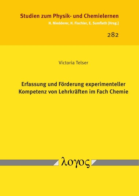 Erfassung und F&ouml;rderung experimenteller Kompetenz von Lehrkr&auml;ften im Fach Chemie - Victoria Telser