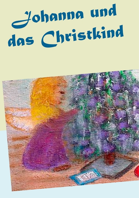 Johanna und das Christkind - Gisela Paprotny