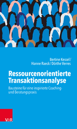 Ressourcenorientierte Transaktionsanalyse - Bertine Kessel, Hanne Raeck, D&ouml;rthe Verres