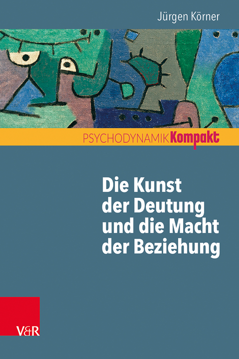 Die Kunst der Deutung und die Macht der Beziehung - J&uuml;rgen K&ouml;rner