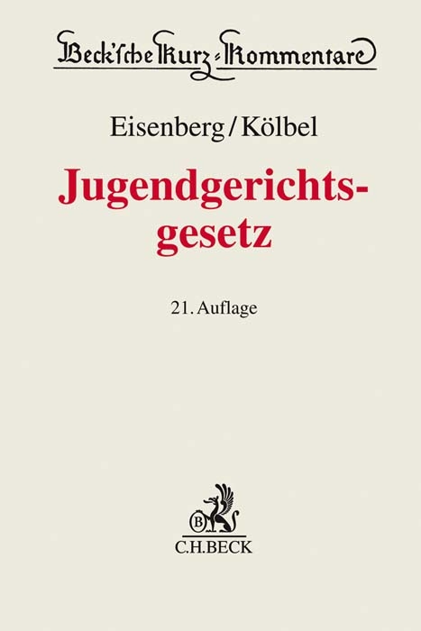 Jugendgerichtsgesetz - Ralf K&ouml;lbel, Ulrich Eisenberg