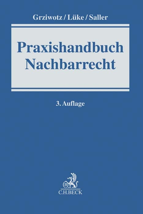 Praxishandbuch Nachbarrecht - Herbert Grziwotz, Wolfgang L&uuml;ke, Roland Rudolf Saller