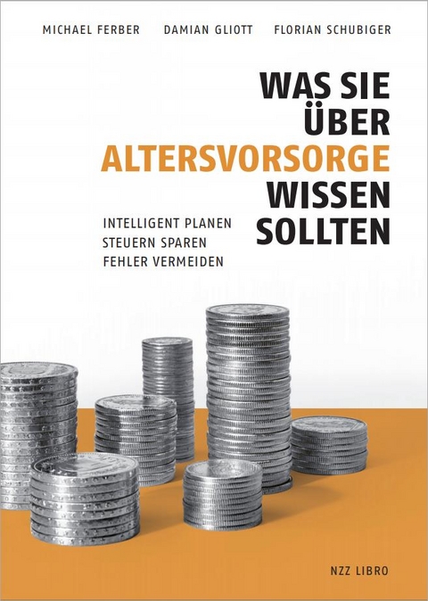 Was Sie &uuml;ber Altersvorsorge wissen sollten - Michael Ferber, Damian Gliott, Florian Schubiger