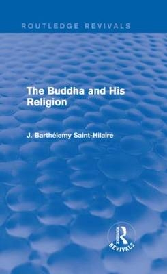 Buddha and His Religion (Routledge Revivals) -  J. Saint-Hilaire