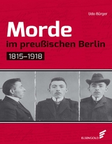 Morde im preu&szlig;ischen Berlin - Udo B&uuml;rger