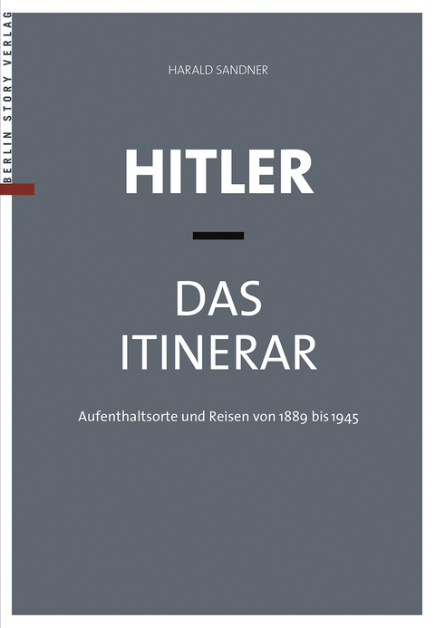 Hitler - Das Itinerar, Band I-IV (Taschenbuch) - Harald Sandner