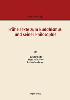 Fr&uuml;he Texte zum Buddhismus und seiner Philosophie - Sukesaburo Nagao, Shint&ocirc; Kuroda, Benimadhab Barua