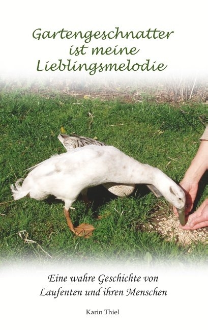 Gartengeschnatter ist meine Lieblingsmelodie - Karin Thiel