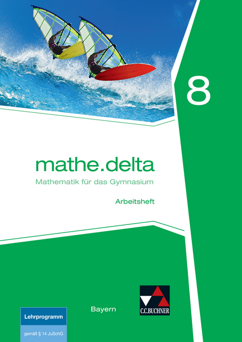 mathe.delta &ndash; Bayern / mathe.delta Bayern AH 8 - Anne Brendel, Franz Eisentraut, Verena Lauffer, Sabine Reither, Martina Schmidt-Kessel