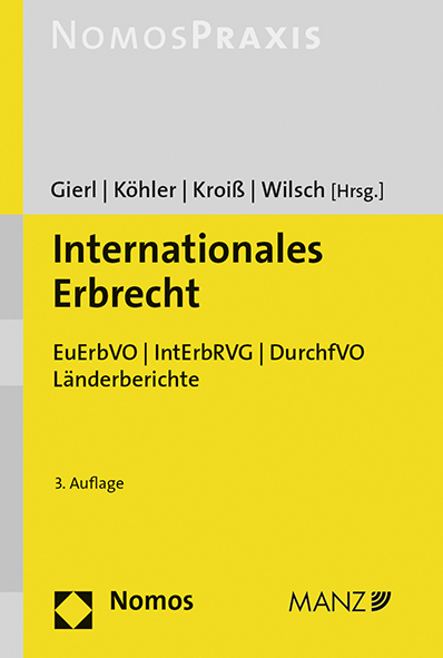 Internationales Erbrecht - Walter Gierl, Andreas K&ouml;hler, Ludwig Kroi&szlig;, Harald Wilsch
