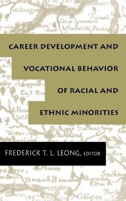 Career Development and Vocational Behavior of Racial and Ethnic Minorities